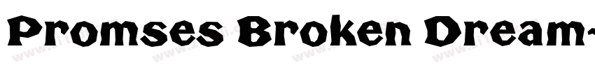 Promses Broken Dream字体转换